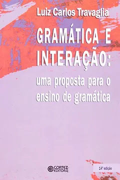 Livro Gramática e Interação. Uma Proposta para o Ensino de Gramática - Resumo, Resenha, PDF, etc.