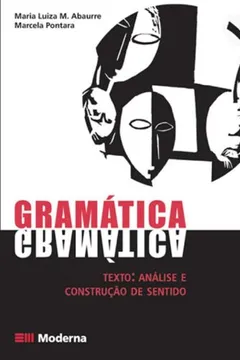 Livro Gramática. Texto. Análise e Construção de Sentido - Resumo, Resenha, PDF, etc.