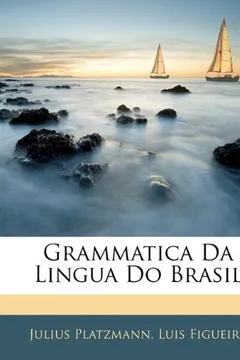 Livro Grammatica Da Lingua Do Brasil - Resumo, Resenha, PDF, etc.