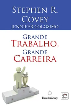 Livro Grande Trabalho, Grande Carreira - Resumo, Resenha, PDF, etc.