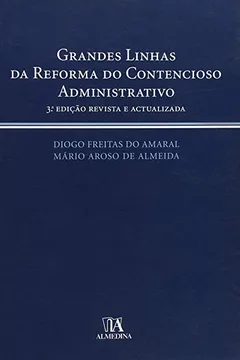 Livro Grandes Linhas Da Reforma Do Contencioso Administrativo - Resumo, Resenha, PDF, etc.