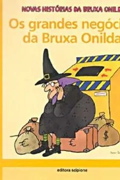 Livro Grandes Negócios Da Bruxa Onilda - Coleção Novas Histórias Da Bruxa Onilda - Resumo, Resenha, PDF, etc.