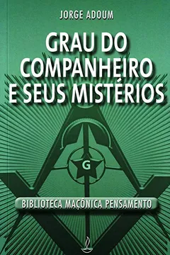 Livro Grau do Companheiro e Seus Mistérios - Resumo, Resenha, PDF, etc.