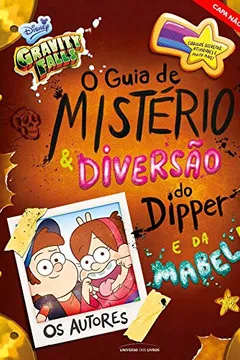 Livro Gravity Falls. O Guia De Mistério E Diversão Do Dipper E Da Mabel! - Resumo, Resenha, PDF, etc.