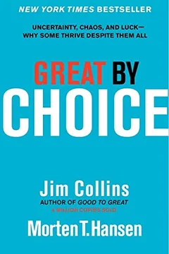 Livro Great by Choice: Uncertainty, Chaos, and Luck--Why Some Thrive Despite Them All - Resumo, Resenha, PDF, etc.