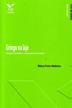 Livro Gringo na Laje. Produção, Circulação e Consumo da Favela Turística - Resumo, Resenha, PDF, etc.