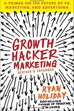 Livro Growth Hacker Marketing: A Primer on the Future of PR, Marketing, and Advertising - Resumo, Resenha, PDF, etc.