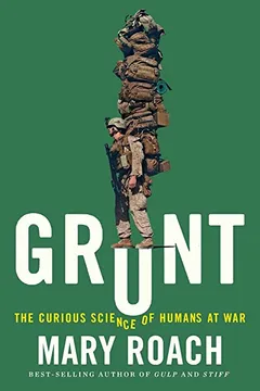 Livro Grunt: The Curious Science of Humans at War - Resumo, Resenha, PDF, etc.