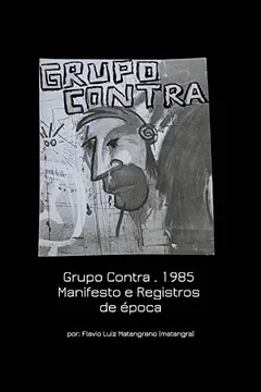 Livro Grupo Contra . 1985 Manifesto E Registros de Epoca - Resumo, Resenha, PDF, etc.