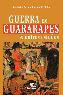 Livro Guerra em Guararapes & Outros Estudos - Resumo, Resenha, PDF, etc.