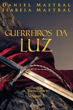 Livro Guerreiros da Luz. O Treinamento - Volume 1 - Resumo, Resenha, PDF, etc.