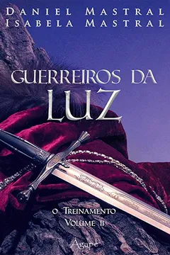 Livro Guerreiros da Luz. O Treinamento - Volume 2 - Resumo, Resenha, PDF, etc.