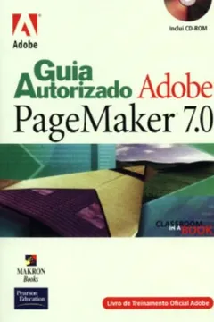 Livro Guia Autorizado Adobe PageMaker 7.0 (+ CD-ROM) - Resumo, Resenha, PDF, etc.