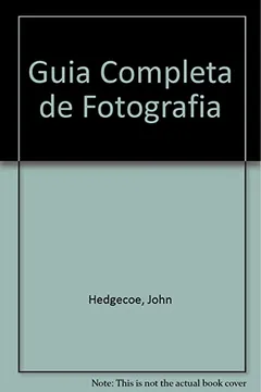 Livro Guia Completa de Fotografia - Resumo, Resenha, PDF, etc.