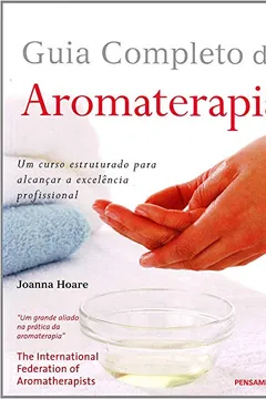 Livro Guia Completo de Aromaterapia - Resumo, Resenha, PDF, etc.