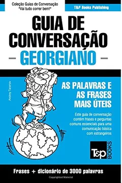 Livro Guia de Conversacao Portugues-Georgiano E Vocabulario Tematico 3000 Palavras - Resumo, Resenha, PDF, etc.