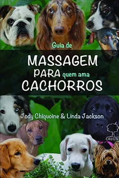 Livro Guia de Massagem Para Quem Ama Cachorros - Resumo, Resenha, PDF, etc.