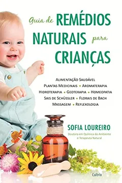 Livro Guia de Remédios Naturais Para Crianças - Resumo, Resenha, PDF, etc.