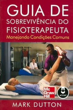 Livro Guia de Sobrevivência do Fisioterapeuta - Resumo, Resenha, PDF, etc.