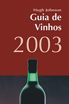 Livro Guia de Vinhos 2003 - Resumo, Resenha, PDF, etc.