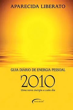 Livro Guia Diário de Energia Pessoal 2010. Uma Nova Energia a Cada Dia - Resumo, Resenha, PDF, etc.