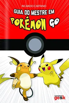 Livro Guia do Mestre em Pokémon Go - Resumo, Resenha, PDF, etc.