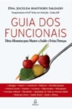 Livro Guia dos Funcionais. Dieta Alimentar Para Manter a Saúde e Evitar Doenças - Resumo, Resenha, PDF, etc.