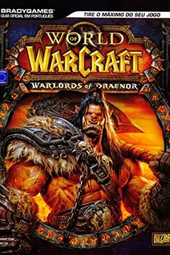 Livro Guia Oficial World of Warcraft. Warlords of Draenor - Resumo, Resenha, PDF, etc.