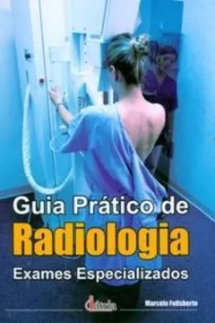 Livro Guia Prático De Radiologia - Exames Especializados - Resumo, Resenha, PDF, etc.