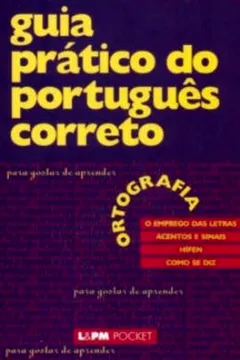 Livro Guia Prático Do Português Correto. Ortografia - Volume 1. Coleção L&PM Pocket - Resumo, Resenha, PDF, etc.