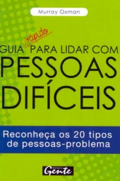 Livro Guia Rapido Para Lidar Com Pessoas Dificeis - Resumo, Resenha, PDF, etc.