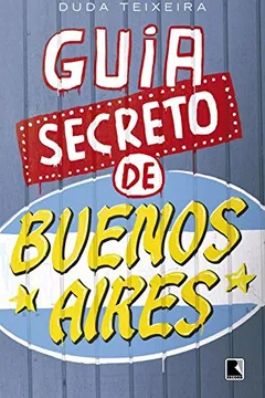 Livro Guia Secreto de Buenos Aires - Resumo, Resenha, PDF, etc.
