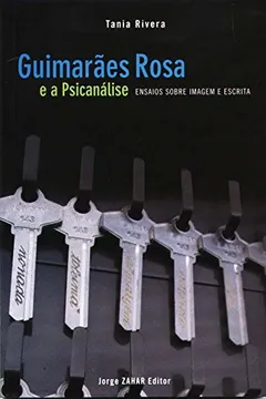 Capa do livro Guimarães Rosa E A Psicanálise. Coleção Transmissão da Psicanálise