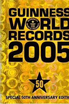 Livro Guinness World Records 2005: Special 50th Anniversary Edition - Resumo, Resenha, PDF, etc.