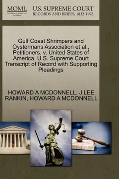 Livro Gulf Coast Shrimpers and Oystermans Association et al., Petitioners, V. United States of America. U.S. Supreme Court Transcript of Record with Support - Resumo, Resenha, PDF, etc.