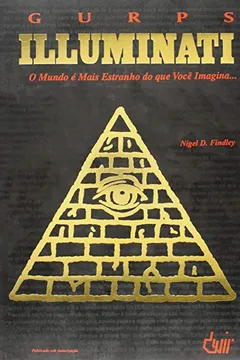 Livro Gurps Illuminati. O Mundo E Mais Estranho Do Que Você Imagina - Resumo, Resenha, PDF, etc.