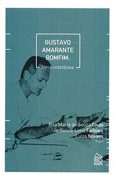 Livro Gustavo Amarante Bomfim. Uma Coletânea - Resumo, Resenha, PDF, etc.