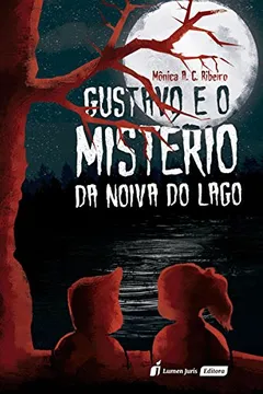Livro Gustavo e o Mistério da Noiva do Lago - Resumo, Resenha, PDF, etc.