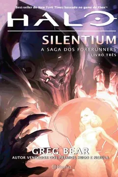 Livro Halo-Silentium. A Saga dos Forerunners - Resumo, Resenha, PDF, etc.