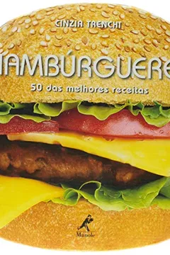 Livro Hambúrgueres - Coleção 50 das Melhores Receitas - Resumo, Resenha, PDF, etc.