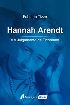 Livro Hannah Arendt e o Julgamento de Eichmann - Resumo, Resenha, PDF, etc.