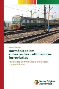 Livro Harmonicas Em Subestacoes Retificadoras Ferroviarias - Resumo, Resenha, PDF, etc.