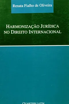 Livro Harmonização Jurídica No Direito Internacional - Resumo, Resenha, PDF, etc.