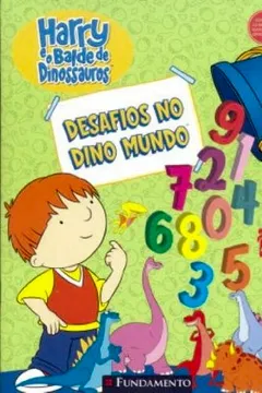 Livro Harry E O Balde De Dinossauros. Desafios No Dino Mundo - Resumo, Resenha, PDF, etc.