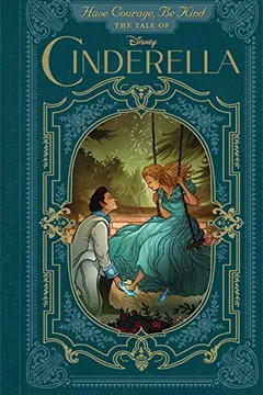 Capa do livro Have Courage, Be Kind: The Tale of Cinderella