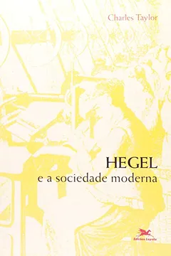 Livro Hegel E A Sociedade Moderna - Resumo, Resenha, PDF, etc.