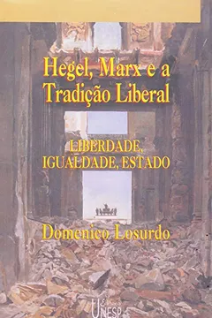 Livro Hegel, Marx e a Tradição Liberal - Resumo, Resenha, PDF, etc.