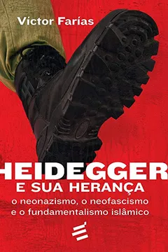 Livro Heidegger e Sua Herança. O Neonazismo, o Neofascismo e o Fundamentalismo Islâmico - Resumo, Resenha, PDF, etc.