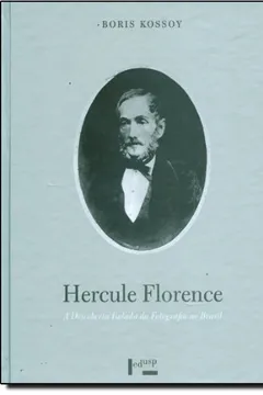 Capa do livro Hercule Florence. A Descoberta Isolada Da Fotografia No Brasil