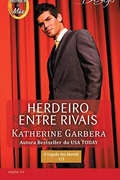 Livro Herdeiro Entre Rivais - Coleção Harlequin Desejo. Número 211 - Resumo, Resenha, PDF, etc.